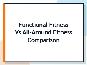 Functional Fitness vs All-Around Fitness