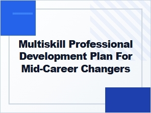 Multiskill Professional Development Plan for Mid-Career Changers